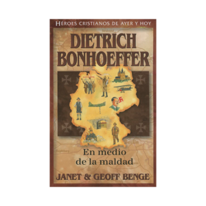 Dietrich Bonhoeffer En medio de la maldad